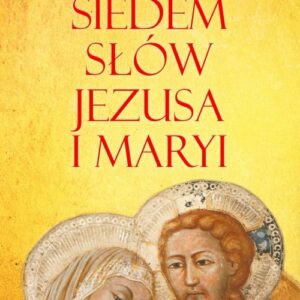 Siedem słów Jezusa i Maryi — abp Fulton J. Sheen